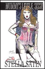 Mummys Little Sissy by Stella Satin mags inc, Reluctant press, crossdressing stories, transgender stories, transsexual stories, transvestite stories, female domination, Stella Satin
